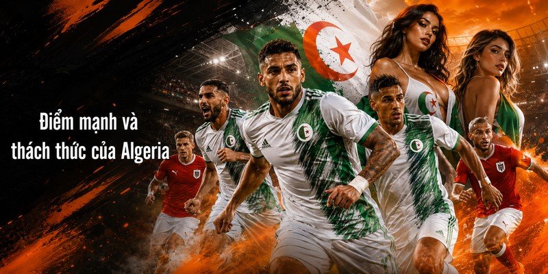 Điểm mạnh và thách thức của Algeria