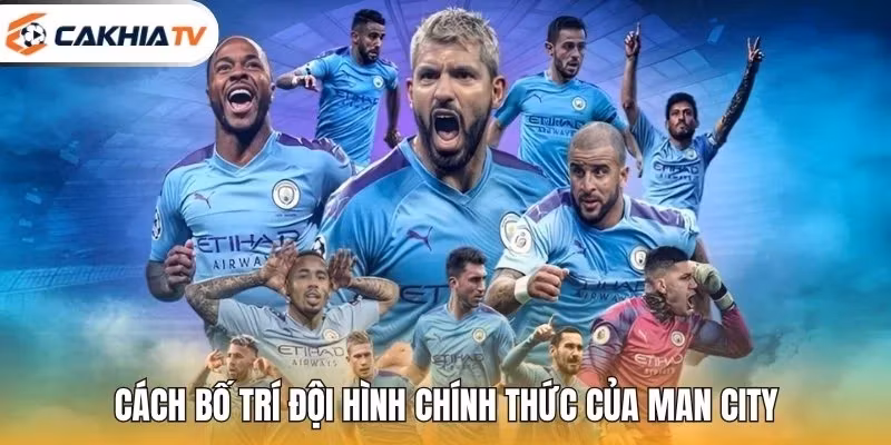 Cách bố trí đội hình chính thức của Man City