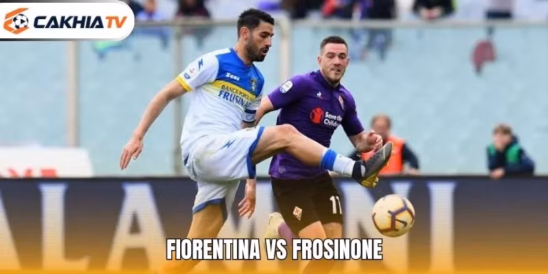 Fiorentina Vs Frosinone - Dự Báo Cục Diện Trận Đấu Hấp Dẫn