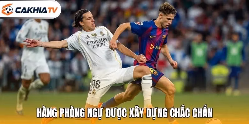 Hàng phòng ngự được xây dựng chắc chắn