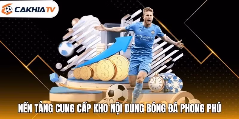 Nền tảng cung cấp kho nội dung bóng đá phong phú