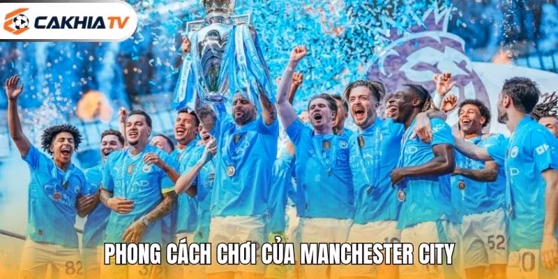Phong cách chơi của Manchester City